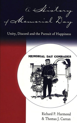 A History of Memorial Day: Unity, Discord and the Pursuit of Happiness (American University Studies)