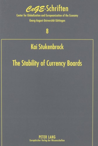 The Stability of Currency Boards (Cege-Schriften)