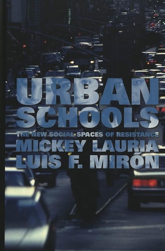 Urban Schools: The New Social Spaces of Resistance (Counterpoints)