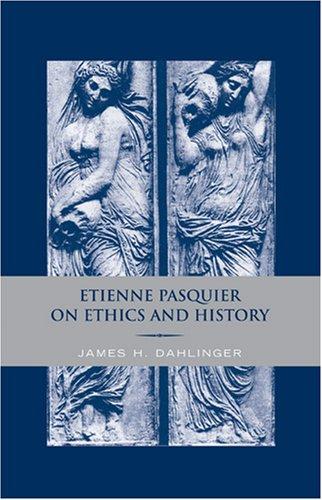Etienne Pasquier on ethics and history