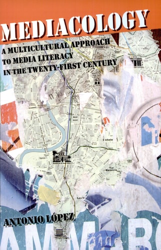 Mediacology A Multicultural Approach to Media Literacy in the 21st Century