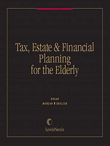 Tax, Estate and Financial Planning for the Elderly