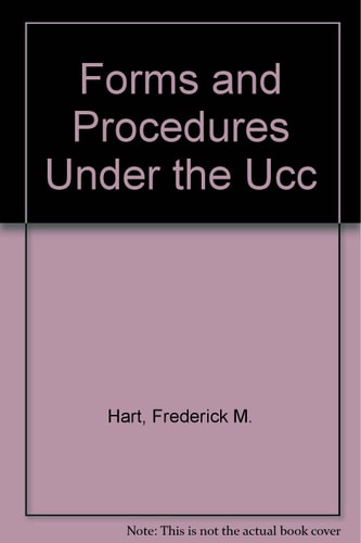 Forms and Procedures Under the Uniform Commercial Code