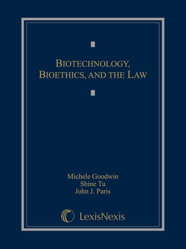 Biotechnology, Bioethics and the Law