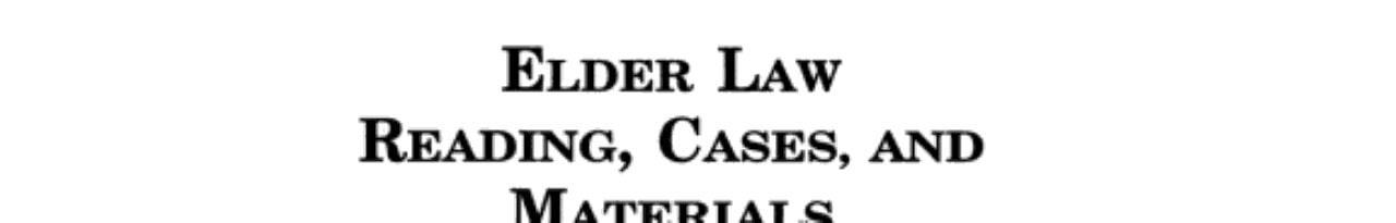 Elder Law Readings, Cases, and Materials, 2003