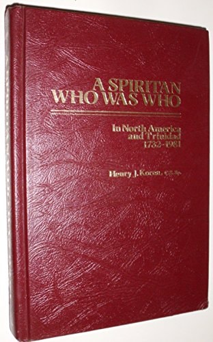 A Spiritan Who Was Who in North America and Trinidad, 1732-1981