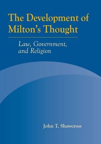 The Development of Milton's Thought: Law, Government, and Religion (Medieval & Renaissance Literary Studies)