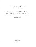 Guatemala and the CGIAR centers: A study of their collaboration in agricultural research (Study paper / Consultative Group on International Agricultural Research)