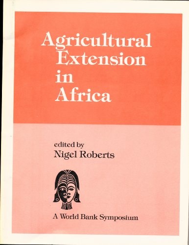 Agricultural Extension in Africa (World Bank Symposium)