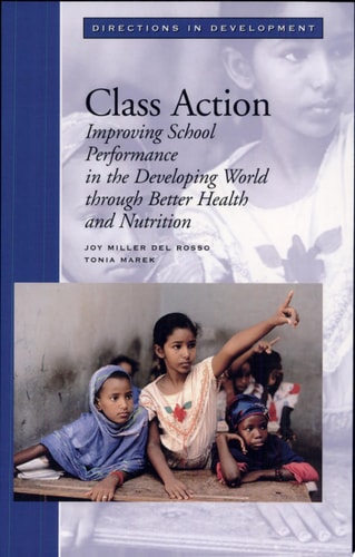 Class Action Improving School Performance in the Developing World Through Better Health and Nutrition