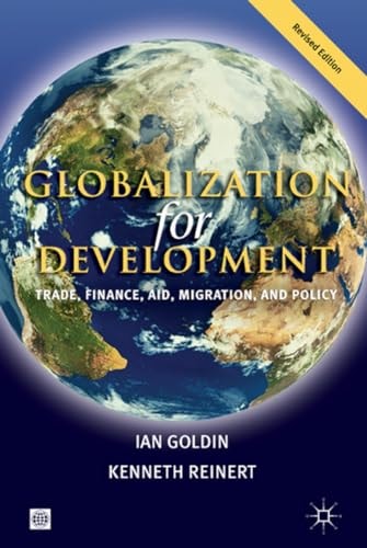 Globalization for Development - Revised Edition Trade, Finance, Aid, Migration and Policy