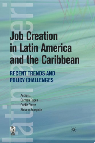 Job Creation in Latin America and the Caribbean Recent Trends and Policy Challenges