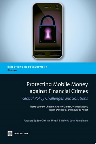 Protecting Mobile Money against Financial Crimes Global Policy Challenges and Solutions