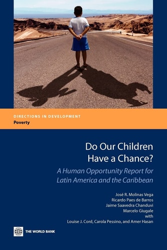 Do Our Children Have a Chance? A Human Opportunity Report for Latin America and the Caribbean