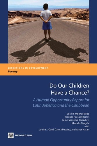 Do Our Children Have a Chance? A Human Opportunity Report for Latin America and the Caribbean
