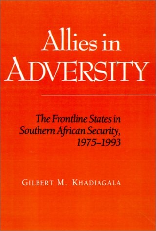 Allies in Adversity: The Frontline States in Southern Africa