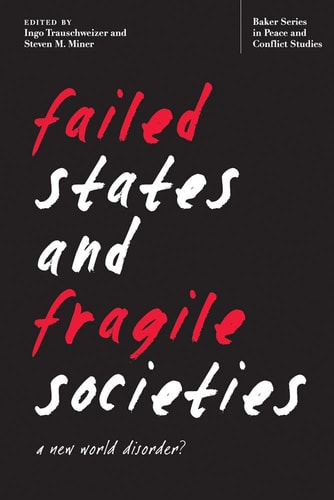 Failed States and Fragile Societies A New World Disorder?