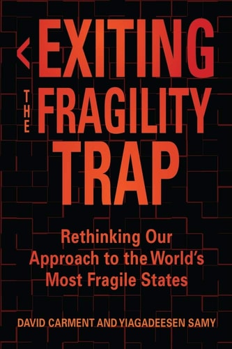 Exiting the Fragility Trap Rethinking Our Approach to the World's Most Fragile States