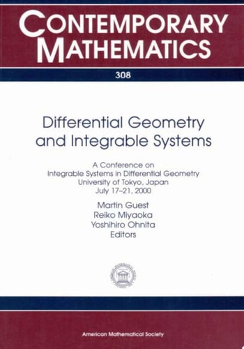 Differential Geometry and Integrable Systems A Conference on Integrable Systems in Differential Geometry, University of Tokyo, Japan, July 17-21, 2000