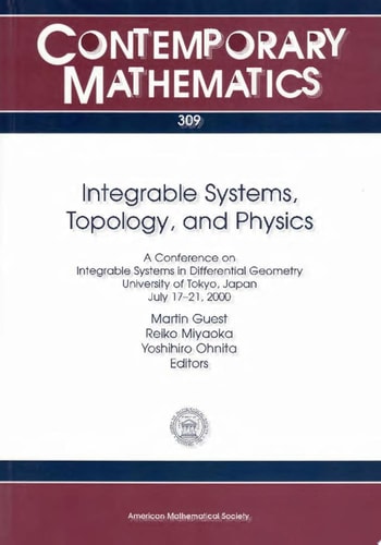 Integrable Systems, Topology, and Physics A Conference on Integrable Systems in Differential Geometry, University of Tokyo, Japan, July 17-21, 2000