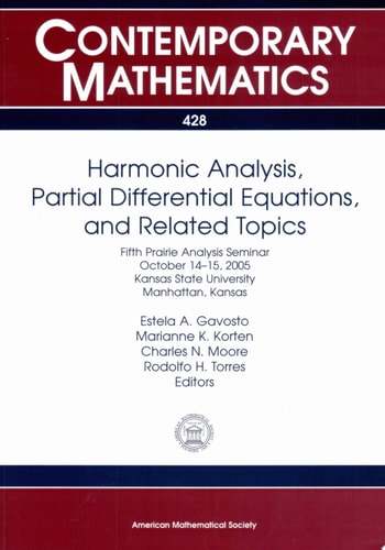 Harmonic Analysis, Partial Differential Equations, and Related Topics Fifth Prairie Analysis Seminar, October 14-15, 2005, Kansas State University, Manhattan, Kansas