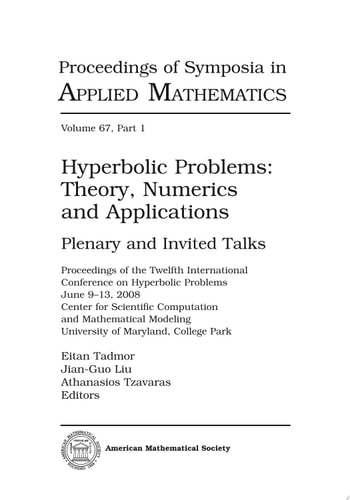 Hyperbolic Problems: Theory, Numerics and Applications