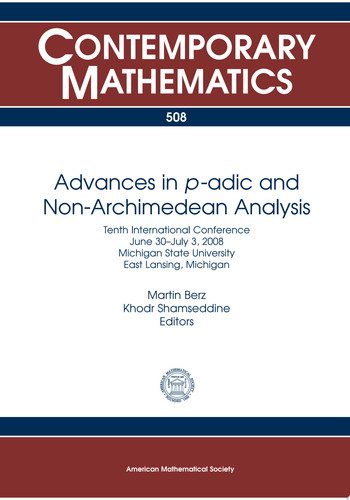 Advances in $p$-adic and Non-Archimedean Analysis Tenth International Conference, June 30-July 3, 2008, Michigan State University, East Lansing, Michigan