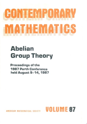 Abelian Group Theory: Proceedings of the 1987 Perth Conference