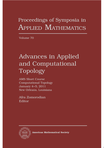 Advances in Applied and Computational Topology American Mathematical Society Short Course on Computational Topology, January 4-5, 2011, New Orleans, Louisiana