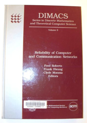 Reliability of Computer and Communication Networks Proceedings of a DIMACS Workshop, December 2-4, 1989