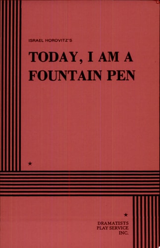 Israel Horovitz's Today, I Am a Fountain Pen Based Upon the Book, "A Good Place to Come From," by Morley Torgov