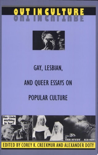 Out in Culture Gay, Lesbian, and Queer Essays on Popular Culture
