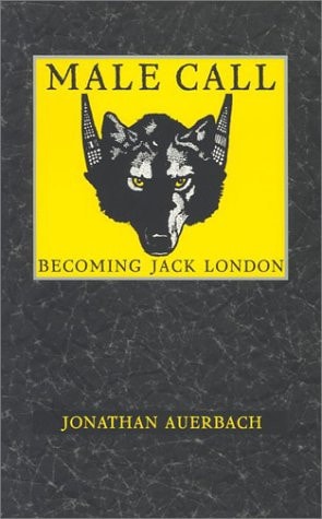 Male Call Becoming Jack London