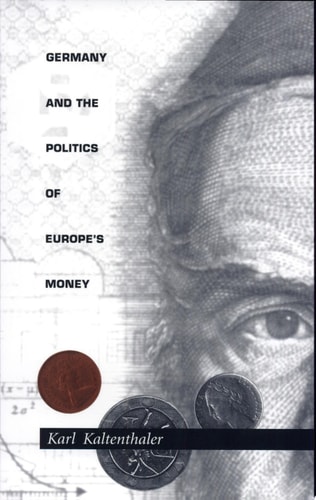 Germany and the Politics of Europe's Money