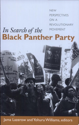 In Search of the Black Panther Party New Perspectives on a Revolutionary Movement