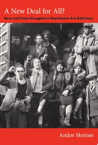 A New Deal for All? Race and Class Struggles in Depression-Era Baltimore