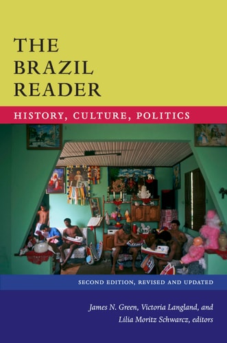 The Brazil Reader History, Culture, Politics