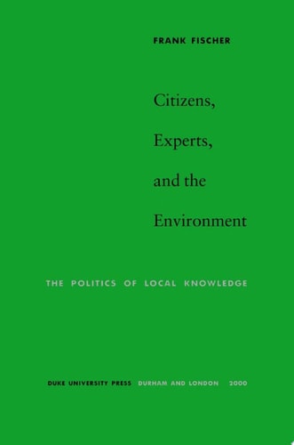 Citizens, Experts, and the Environment