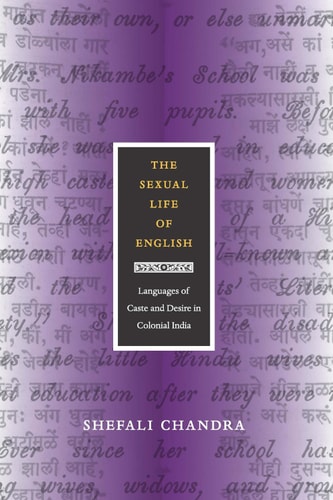 The Sexual Life of English: Languages of Caste and Desire in Colonial India (Next Wave: New Directions in Women's Studies)