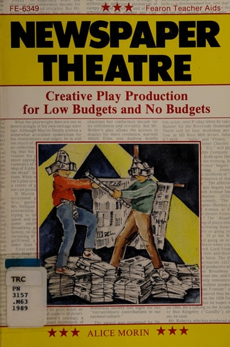 Newspaper Theatre Creative Play Production for Low Budgets and No Budgets