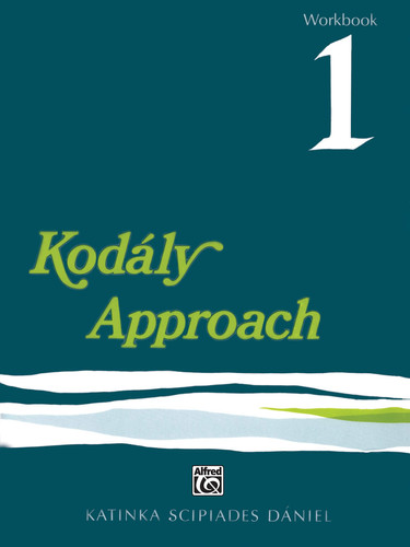 Kodály Approach: Workbook 1
