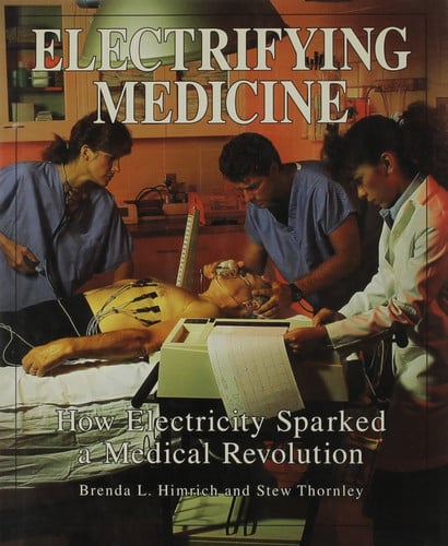 Electrifying Medicine How Electricity Sparked a Medical Revolution