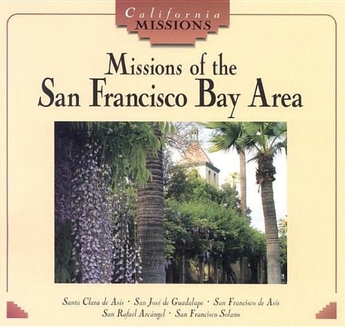 Missions of San Francisco Bay Area (California Missions Series)