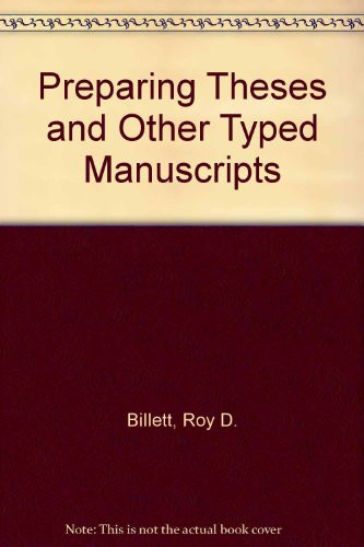 Preparing Theses and Other Typed Manuscripts Form and Procedure in the Preparation of Term Papers, Reports, Inquiry Forms, Theses, Dissertations, and Manuscripts for Publication
