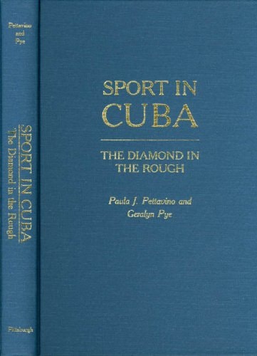 Sport in Cuba: The Diamond in the Rough (Pitt Latin American Series)