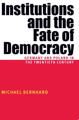 Institutions And The Fate Of Democracy