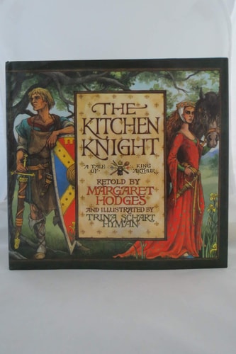 The Kitchen Knight A Tale of King Arthur
