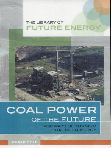 Coal Power of the Future New Ways of Turning Coal Into Energy