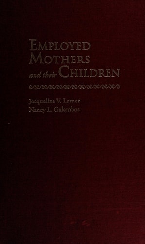Employed Mothers and Their Children (Reference Books on Family Issues; 17; Garland Reference Libr)