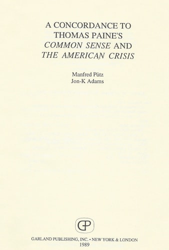 A Concordance to Thomas Paine's Common Sense and the American Crisis (Garland Reference Library of the Humanities)